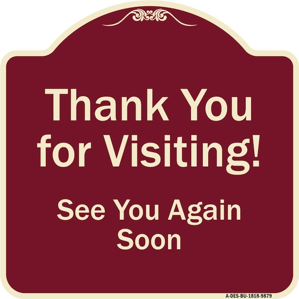 Signmission Designer Series-Thank You For Visiting See You Again Soon Heavy-Gauge Alum, 18" x 18", BU-1818-9879 A-DES-BU-1818-9879 - main